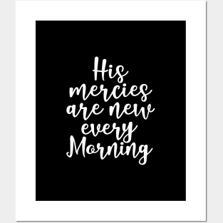 His mercies are new every morning Posters and Art